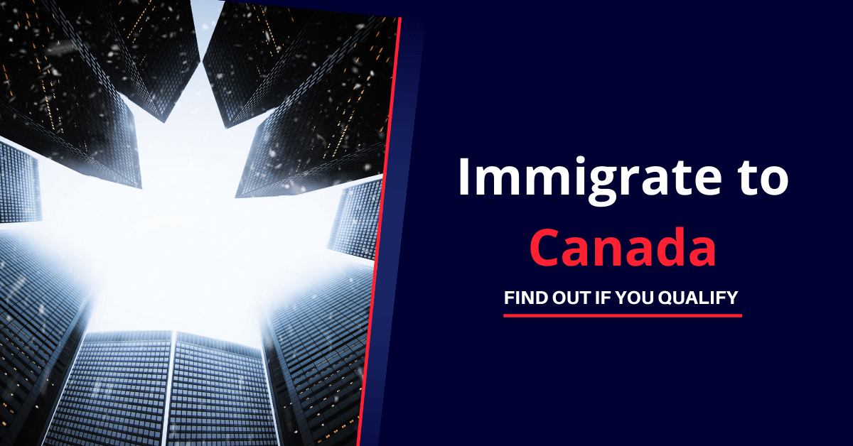 Immigrate To Canada: Check My Eligibility 